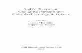 Stable Places and Changing Perceptions: Cave Archaeology ... · Archaeology In Greece Fanis Mavridis, Jesper Tae Jensen and Lina Kormazopoulou Caves: General Characteristics Caves