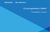 ChangeMan ZMF Installation Guide - Micro Focus · Install ChangeMan ZMF for the first time in your environment Build a new environment to run the current release of ChangeMan ZMF