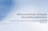 Whimsical Words: A Digital Storytelling 2-16-15.pdf Whimsical Words: A Digital Storytelling Adventure