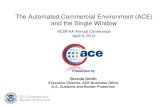 The Automated Commercial Environment (ACE) and the ACE... The Automated Commercial Environment (ACE)