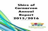 Shire of Carnarvon Annual Report 2015/2016€¦ · SHIRE OF CARNARVON ANNUAL REPORT 2015/2016 3 ... Again, I take pleasure in presenting the President’s Report pursuant to Section