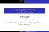 A users guide to K-theory · Cohomology The Steenrod Axioms References A users guide to K-theory Homology and Cohomology Alexander Kahle alexander.kahle@rub.de Mathematics Department,
