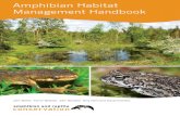 Amphibian Habitat Management Handbook · Amphibian Habitat Management Handbook 1 The Amphibian Habitat Management Handbook is a resource for a range of range of users including conservation