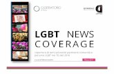 LGBT NEWS COVERAGE · 2017-11-10 · DDL sulle unioni civili Cirinnà . Il coverage dei TG nazionali su temi, eventi e persone LGBT nel 2016 ha avuto un signiﬁcativo innalzamento: