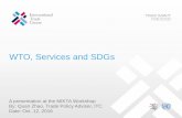 WTO, Services and SDGs€¦ · A presentation at the MIKTA Workshop By: Quan Zhao, Trade Policy Adviser, ITC Date: Oct. 12, 2016 . Outline Importance of services for achieving SDGs