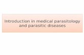 Introduction in medical parasitology and parasitic …...Trypanasoma cruzi Chagas disease (cardiovascular) 13 million 14,000 African trypanosomes African sleeping sickness 0.3 –