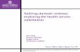 Tackling domestic violence: exploring the health …Tackling domestic violence: exploring the health service contribution Home Office Online Report 52/04 Ann Taket Antonia Beringer