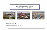 London 2012 Olympics “The Green Build” · 19 05/10/2012 The Stakeholders in the Games LOCOG – The London Organising Committee - Responsible for staging the Games in 2012, and