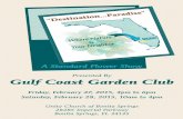 Gulf Coast Garden Clubgulfcoastgardenclub.org/wp/wp-content/uploads/2014/... · Gulf Coast Garden Club Friday, February 27, 2015, 3pm to 6pm Saturday, February 28, 2015, 10am to 4pm