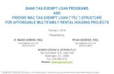 BANK TAX-EXEMPT LOAN PROGRAMS AND FREDDIE MAC …...NEW FREDDIE MAC TAX-EXEMPT LOAN (“TEL”) STRUCTURE •For many years, the principal mechanism Freddie Mac had for participating