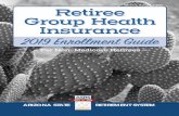 Effective January 1, 2019 Retiree Group Health Insurance · 5 Welcome to the Arizona State Retirement System retiree group health insurance program for 2019. This Enrollment Guide