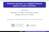 Classical operators on weighted Banach spaces of entire ...jbonet.webs.upv.es/.../2013/03/Bonet_Malaga2013.pdf · Classical operators on weighted Banach spaces of entire functions