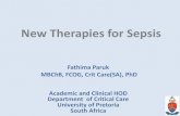 New Therapies for Sepsis - UP 2017… · New Therapies for Sepsis Fathima Paruk MBChB, FCOG, Crit Care(SA), PhD. Academic and Clinical HOD. Department of Critical Care . University