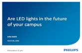 Are LED lights in the future of your campus Lighting...LED upgrade: Luminaire upgrade to LED Differences in function and fashion 4 Sharp Cut Off Soft Lighting Dark upper walls Bright