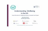 Understanding Wellbeing in theUK · enhancing wellbeing. Group or individually based Can be tailored to suit individual preferences (e.g. physical activity, creative arts) Appropriate