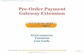 Lay-Buys Payment Gateway Extension · User Guide: Pre-Order Payment Gateway Extension for WooCommerce Support:  Page 10 | P a g e Copyright PRE-ORDER (2011). (