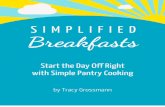 Simpliﬁed Breakfasts...1. You can prepare and freeze components for a quick and easy pull together smoothie. 2. Frozen bananas add creaminess to any smoothie. 3. You can also freeze