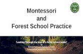 Montessori and Forest School Practice - Circle of Life ......Maria Montessori (1870-1952) Background: First female doctor in Italy (1896). Worked with and observed adults and children