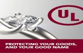 PROTECTING YOUR GOODS, AND YOUR GOOD NAME · As the jewelry industry continues to source goods and materials in ever more dynamic ways, UL ‘s Responsible Sourcing group can provide