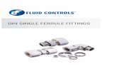 5 Fluid Controls - DIN Single Ferrule Fittings · DIN SINGLE • ISO 9001 :2015, ISO 14001, OHSAS ISO 18001 • ASTM F1387-99 (2012) • ISO 19879/ ISO 8434 • NGV3.1/ECE RIIO/ISO