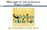 Welcome to the Louisville Public Library go anywhere from herefiles.constantcontact.com/dbcad56c001/3343a9b6-4785-4dac-9bd1-… · This month you can beat the back to school blues