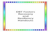 DBT Fosters Recovery and Resiliency Handoutswacodtx.org/wp-content/uploads/2018/10/DBT-Fosters-Recovery-and... · DBT Skill: _____ Desired Outcome: _____ If a warning sign continues