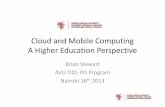 Cloud and Mobile Computing A Higher Education Perspective · What is Cloud Computing? Cloud computing is a model for enabling ubiquitous, convenient, on- demand network access to