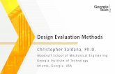 Design Evaluation Methods - 2110.me.gatech.edu2110.me.gatech.edu/sites/default/files/documents/Lecture_Slides/me… · Design Evaluation Methods Christopher Saldana, Ph.D. Woodruff