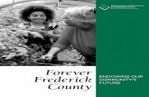 Forever THE COMMUNITY FOUNDATION OF FREDERICK COUNTY ...€¦ · your help to move forward to strengthen and enhance the quality of life in our community. It’s called Forever Frederick