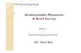 Undetectable Malwares: A Brief Surveyitcs16.yolasite.com/resources/malware.pdf · 2. History of Undetectable Malwares Polymorphic Malwares Due to the powerful toolkits such as “The