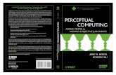 PERCEPTUAL CoMPUTINgPerceptual Computing is an impor tant go-to for researchers and students in the fields of artificial intelligence and fuzzy logic, as well as for operations researchers,