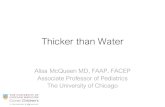 Thicker than Water - Illinois College of Emergency Physicians · Thicker than Water. FAST hasn’t been very helpful so far in pediatric trauma. But we just might need to learn to