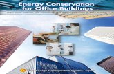 Energy Conservation for Office Buildings · Energy Conservation for Office Buildings Major points, measures, and successful cases of energy conservation for office buildings The Energy