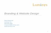 Branding & Website Design - Luminys...•Logo placement •Social media icons (banner, footer, sidebar) •Primary navigation (to the right or below logo) •Contact information •Home