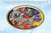 JOURNEYING TOWARDS HOLISTIC WELLNESS · Our Indigenous Elders and Knowledge Carriers stress the importance of preserving and revitalizing Indigenous cultures and languages as a foundation