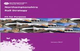 Northamptonshire Rail Strategy Fit for Purpose ... · in facilitating investment by local partners in the railway, particularly around railway stations, and to a limited extent can
