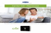 Carrier Côr Thermostat · Carrier continues to improve on our founder’s breakthroughs, introducing new technologies that make life at home even cooler. Today, our nationwide network