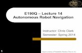 E190Q – Lecture 14 Autonomous Robot Navigation · Example: Differential drive robot (cont’) ! Iterative Collision checking is simple but not always efficient: ! Algorithm: 1.