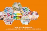 CASE STUDY MYMUESLI...2018/03/12  · The result of this collaboration between two companies, mymuesli and labelprint24, where the start-up spirit is virtually anchored in its genes,