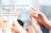 Seeking students through search - Microsoft · Education digital ad spending grew 35% between 2013 and 20141 With slow enrollment growth this year,2 expect competition to heat up