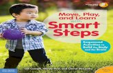 © 2016 Free Spirit Publishing Inc. All rights reserved...Move, Play, and Learn with Smart Steps. is all about. Smart Steps is a developmentally based step-by-step activity series