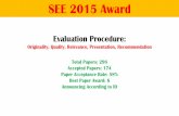 SEE 2015 Award - Structure, Engineering and Environment ppt file.pdf · Evaluation Procedure: Originality, Quality, Relevance, Presentation, Recommendation. SEE 2015 Award. Total