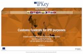 Customs Controls for IPR purposes - IPKEY · December 2015 –January 2016.-The Risk Analysis Unit of Algeciras seized 177,227 ... and in residences of those arrested in Marbella
