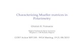 Characterizing Mueller matrices in Polarimetry. G. Franssens.pdf · A Mueller matrix is a real 4 4 matrix that transforms any Stokes vector into a Stokes vector. Denote the set of