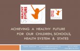 ACHIEVING A HEALTHY FUTURE FOR OUR CHILDREN, SCHOOLS ... · Approx. 700,000 w/diabetes in AZ now (ADHS AzHIP, 2017). Much higher -than-average diabetes rates among Mexican- American,