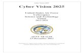 Cyber Vision 2025 - GlobalSecurity.org...Cyber Vision 2025 Cyber Vision 2025 . United States Air Force . Cyberspace Science and Technology Vision . 2012-2025 . AF/ST TR 12-01 . 13