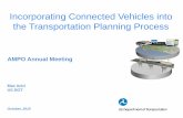 Incorporating Connected Vehicles into the Transportation ... · Incorporating Connected Vehicles into the Transportation Planning Process DTFH6-12-D-00042 AMPO Annual Meeting . October,