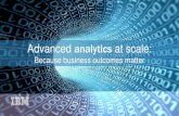 Advanced analytics at scale - IBM Developer...IBM advanced analytics for big data Create powerful models without hiring a team of programmers and developers. Use every bit of historical