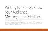 Writing for Policy: Know Your Audience, Message, and Mediumapadiv15.org/wp-content/uploads/2020/03/Writing-for-Policy-Webinar-Slides.pdfChoose carefully, with your audience in mind