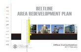 Beltline Area Redevelopment Plan · Redevelopment Plan • the Connaught/West Victoria Area Redevelopment Plan, and • the Core Area Policy Brief. The Beltline ARP proposes a comprehensive